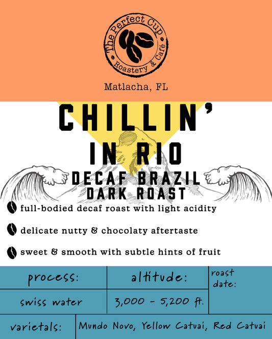 CHILLIN' IN RIO       Single Origin Brazil Decaf