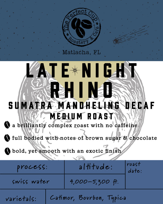 LATE NIGHT RHINO  Sumatra Mandheling Decaf